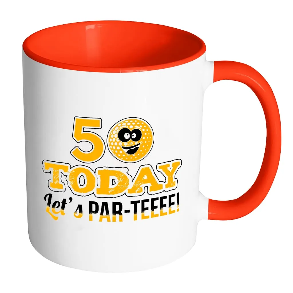 50th Birthday Golf Mug 50 Today Let's Par-Teeee White 11oz Accent Coffee Mugs