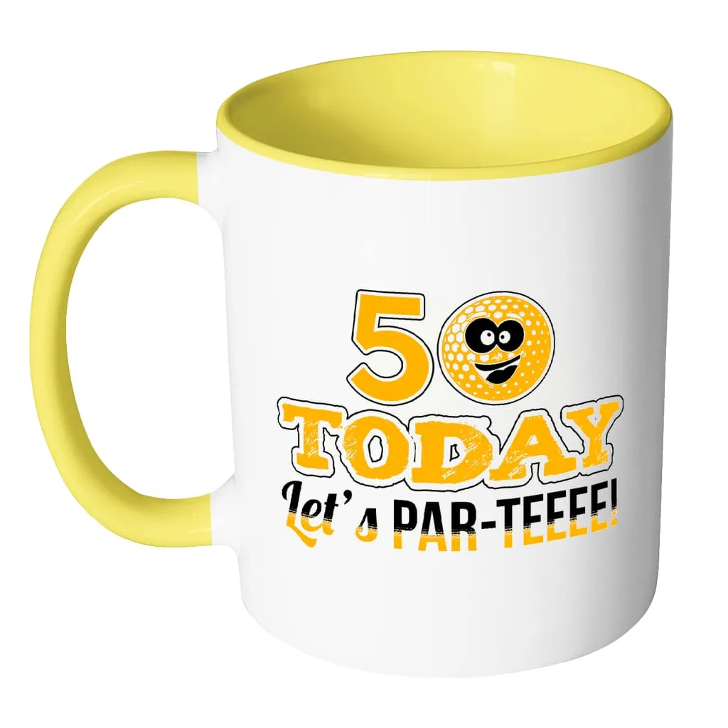 50th Birthday Golf Mug 50 Today Let's Par-Teeee White 11oz Accent Coffee Mugs